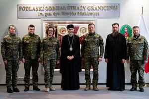 Wizyta Arcybiskupa Białostockiego i Gdańskiego w Podlaskim Oddziale Straży Granicznej 